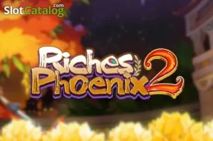 Riches Phoenix 2